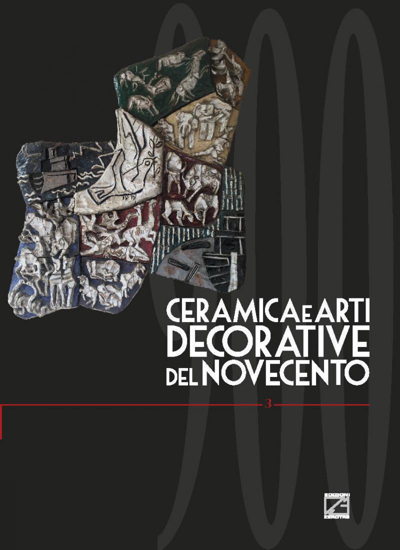 CERAMICA E ARTI DECORATIVE DEL NOVECENTO - Vol. 03