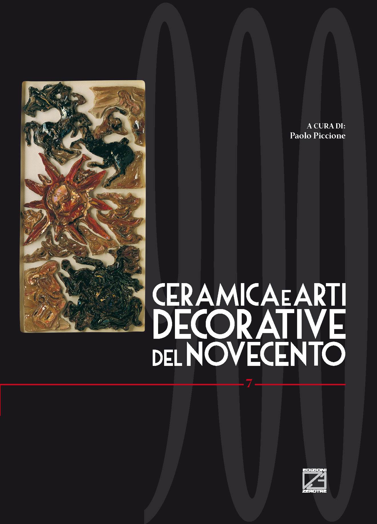 CERAMICA E ARTI DECORATIVE DEL NOVECENTO - Vol. VII