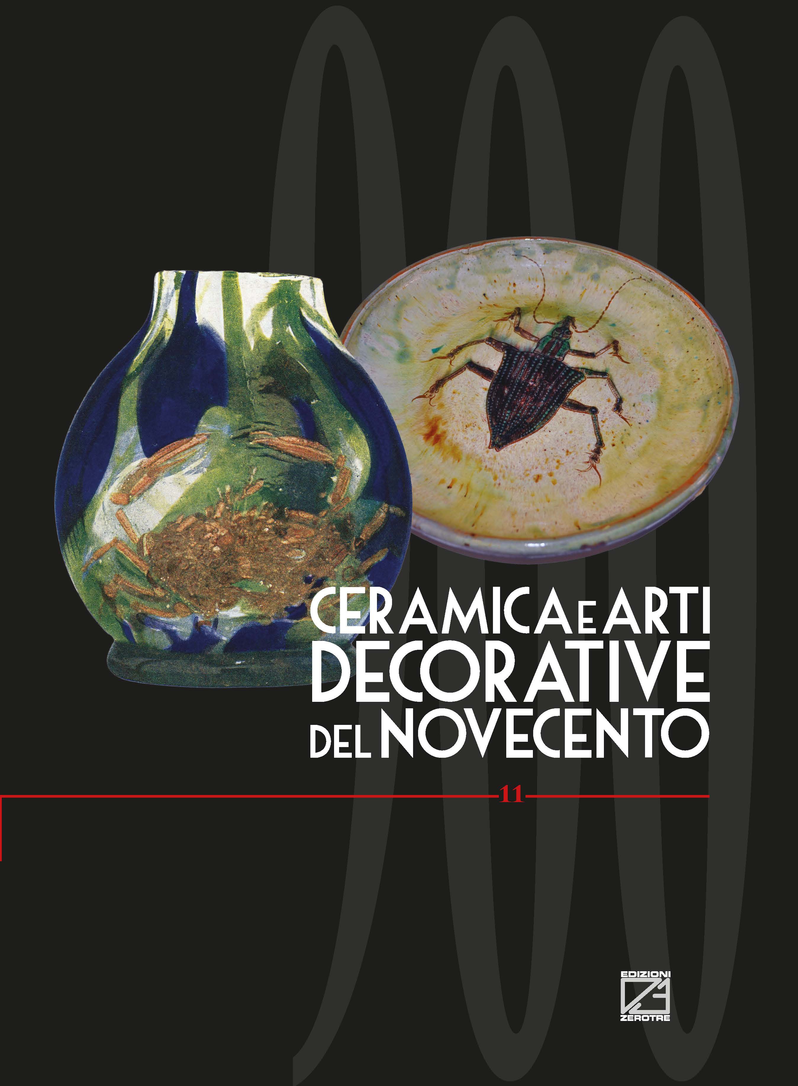 CERAMICA E ARTI DECORATIVE DEL NOVECENTO - Vol. 11
