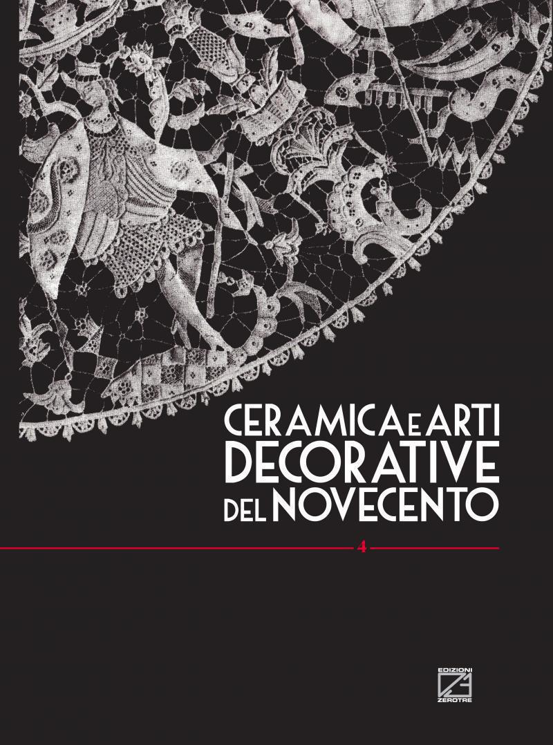 CERAMICA E ARTI DECORATIVE DEL NOVECENTO - Vol. 04